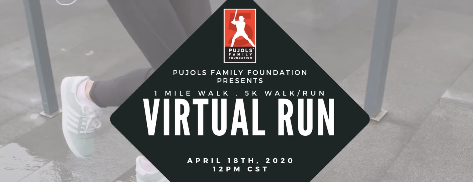 Pujols Family Foundation Virtual Run/Walk